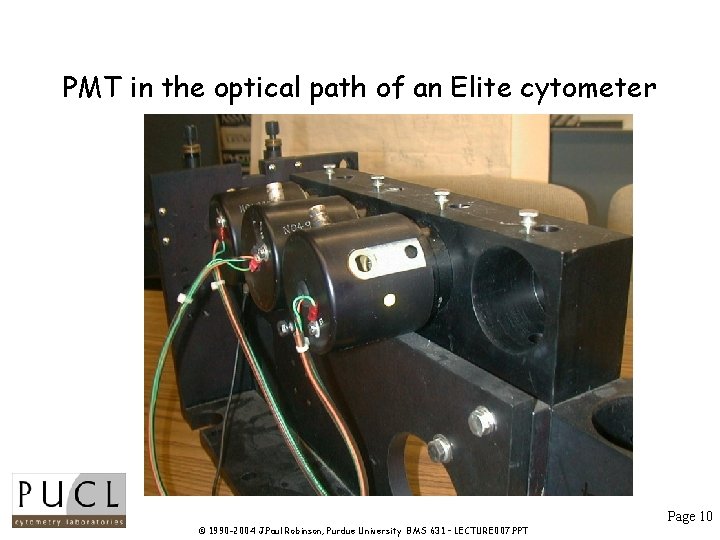 PMT in the optical path of an Elite cytometer Page 10 © 1990 -2004