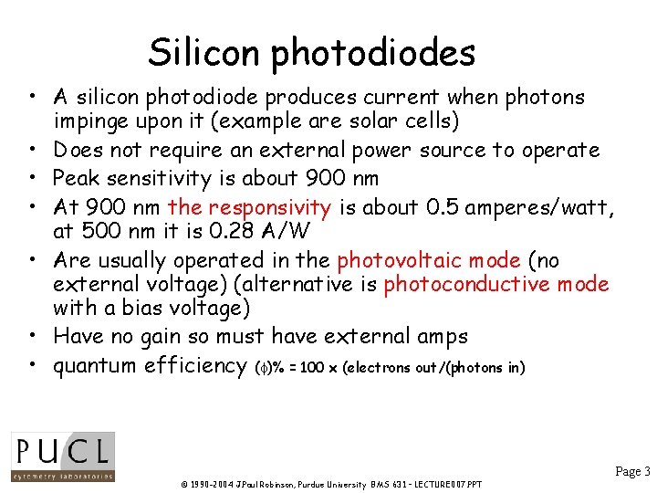 Silicon photodiodes • A silicon photodiode produces current when photons impinge upon it (example