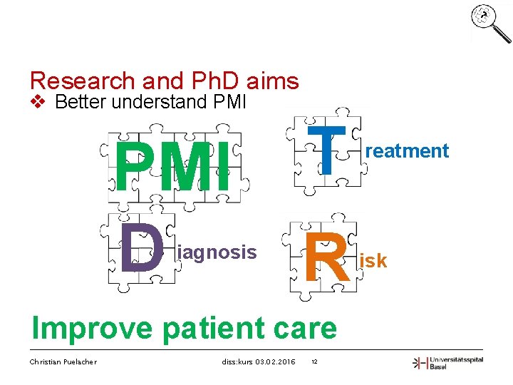 ? Research and Ph. D aims v Better understand PMI D iagnosis T reatment