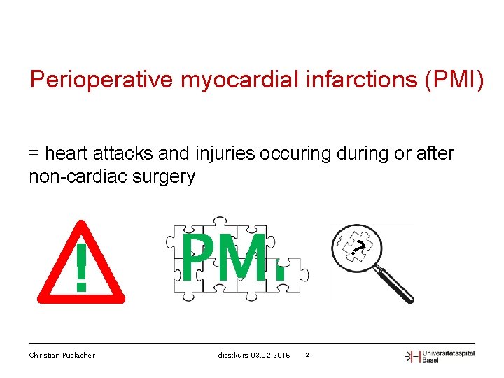 Perioperative myocardial infarctions (PMI) = heart attacks and injuries occuring during or after non-cardiac