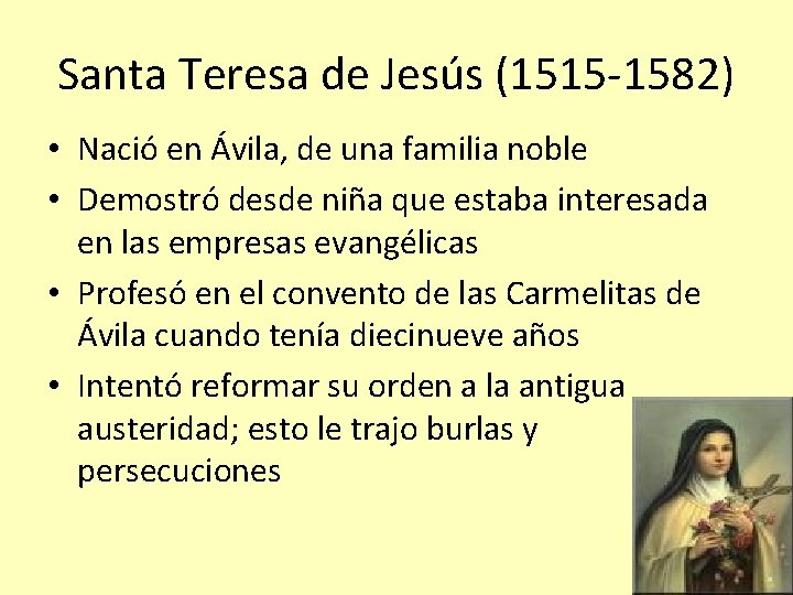 Santa Teresa de Jesús (1515 -1582) • Nació en Ávila, de una familia noble