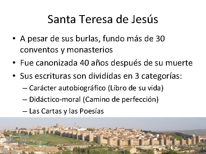 Santa Teresa de Jesús • A pesar de sus burlas, fundo más de 30