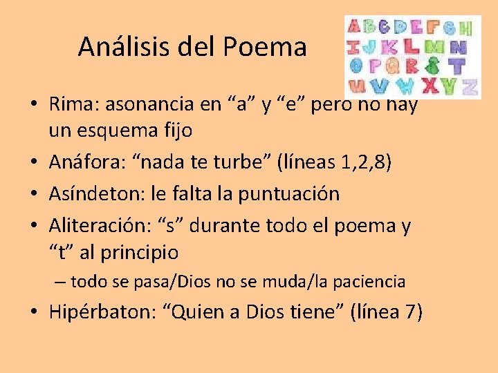 Análisis del Poema • Rima: asonancia en “a” y “e” pero no hay un