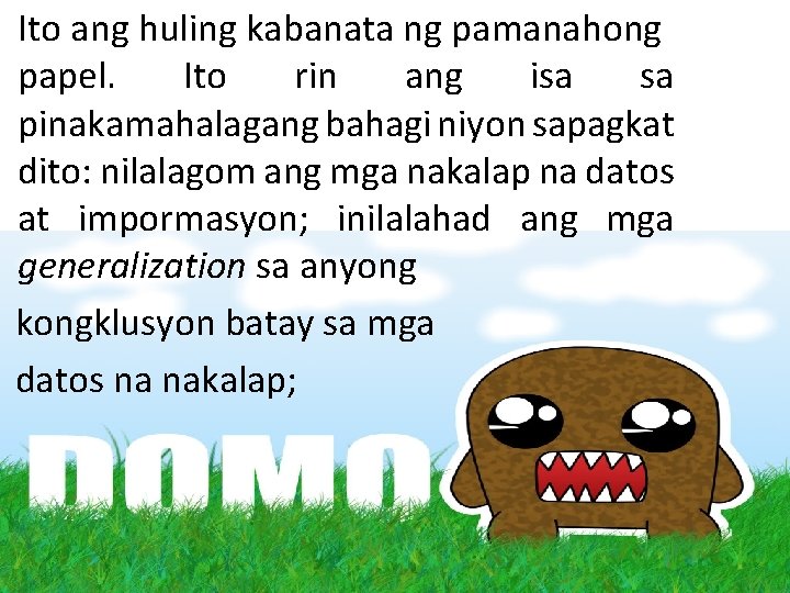 Ito ang huling kabanata ng pamanahong papel. Ito rin ang isa sa pinakamahalagang bahagi