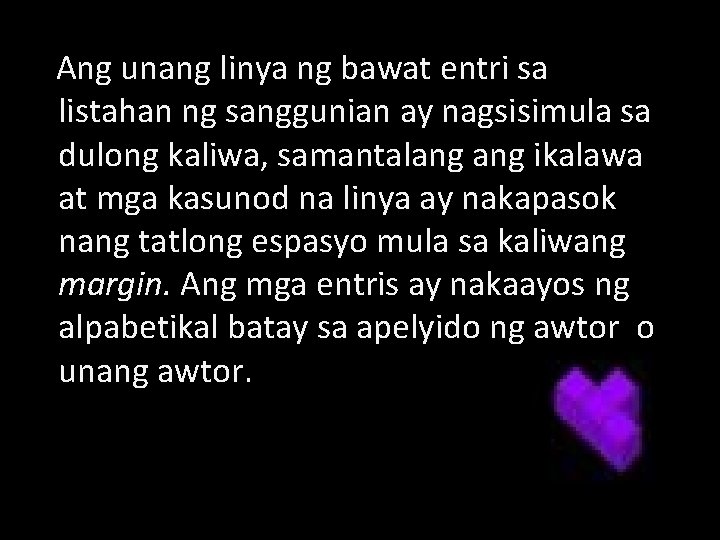 Ang unang linya ng bawat entri sa listahan ng sanggunian ay nagsisimula sa dulong