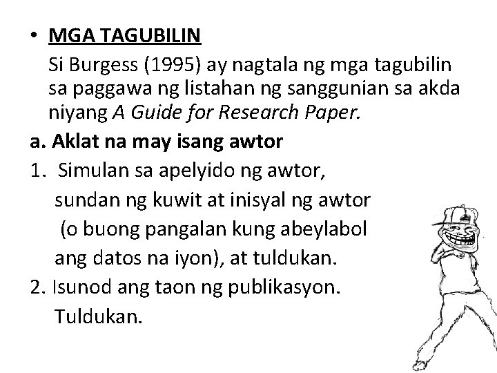  • MGA TAGUBILIN Si Burgess (1995) ay nagtala ng mga tagubilin sa paggawa