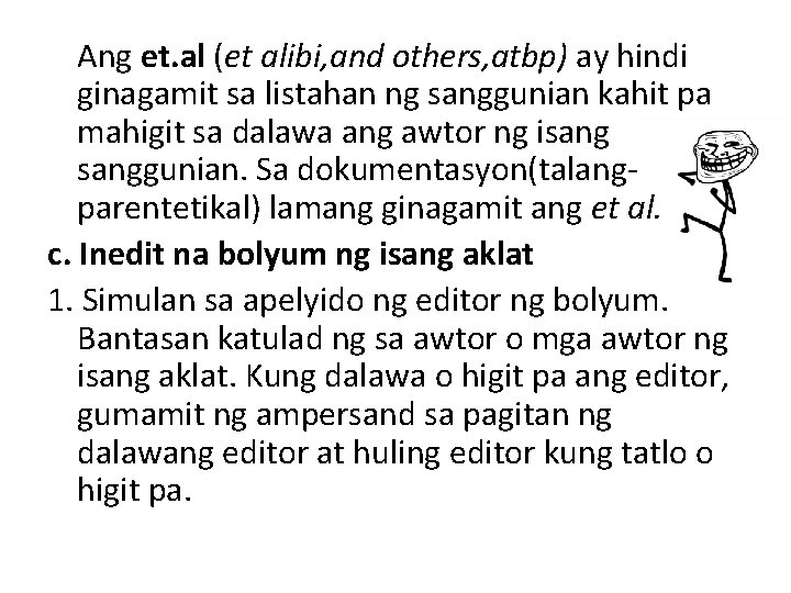 Ang et. al (et alibi, and others, atbp) ay hindi ginagamit sa listahan ng