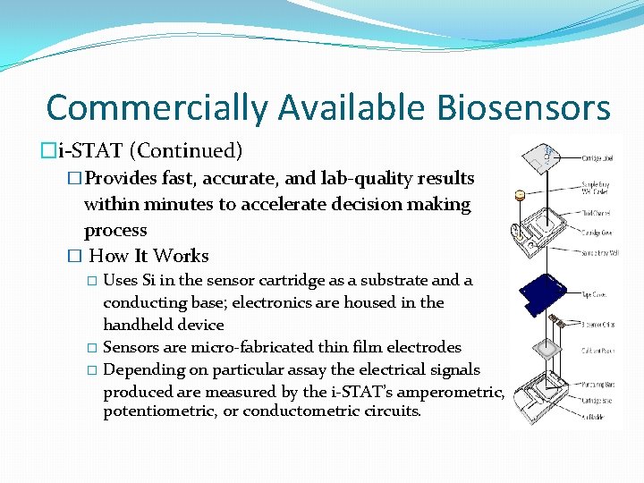 Commercially Available Biosensors �i-STAT (Continued) �Provides fast, accurate, and lab-quality results within minutes to