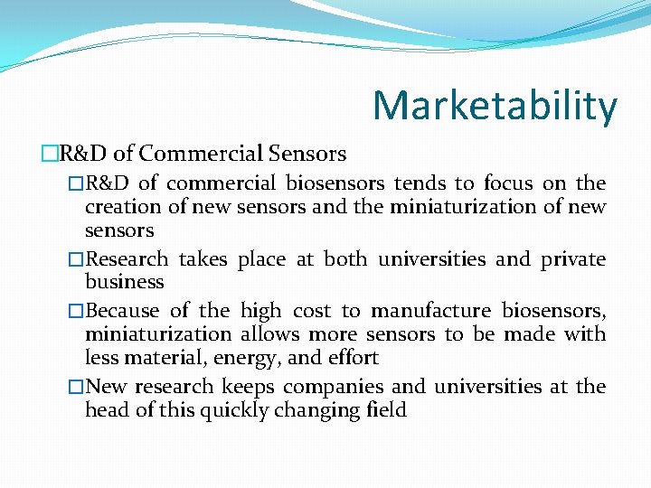 Marketability �R&D of Commercial Sensors �R&D of commercial biosensors tends to focus on the