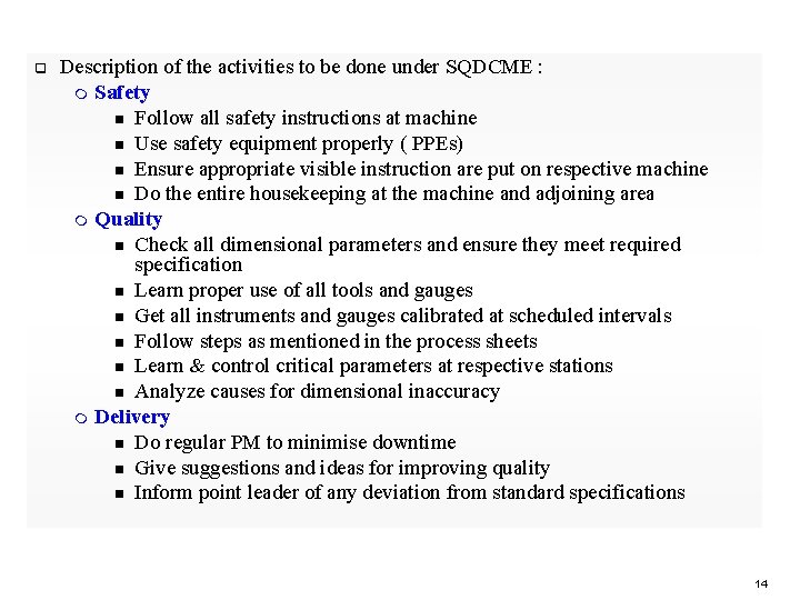 Responsibilities of Team Members q Description of the activities to be done under SQDCME