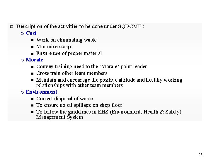 Responsibilities of Team Members q Description of the activities to be done under SQDCME