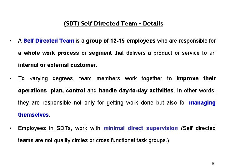 (SDT) Self Directed Team - Details • A Self Directed Team is a group