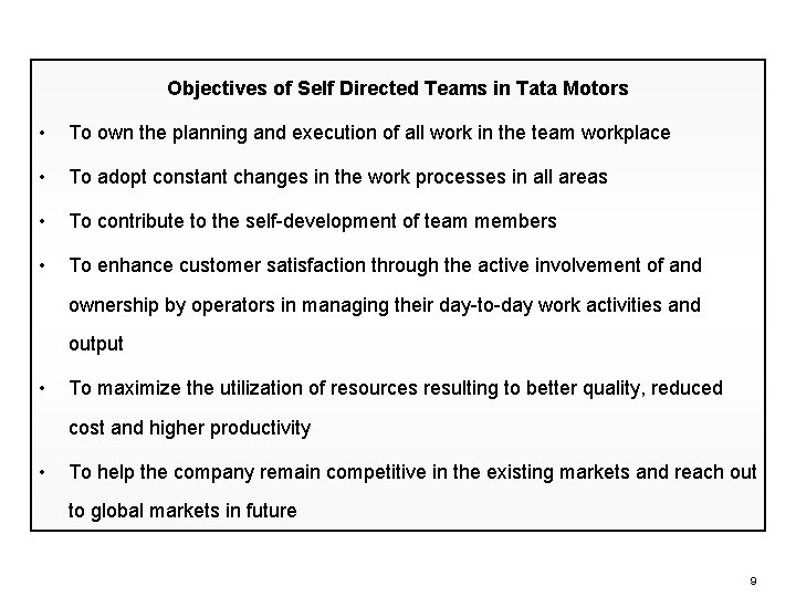 Objectives of Self Directed Teams in Tata Motors • To own the planning and