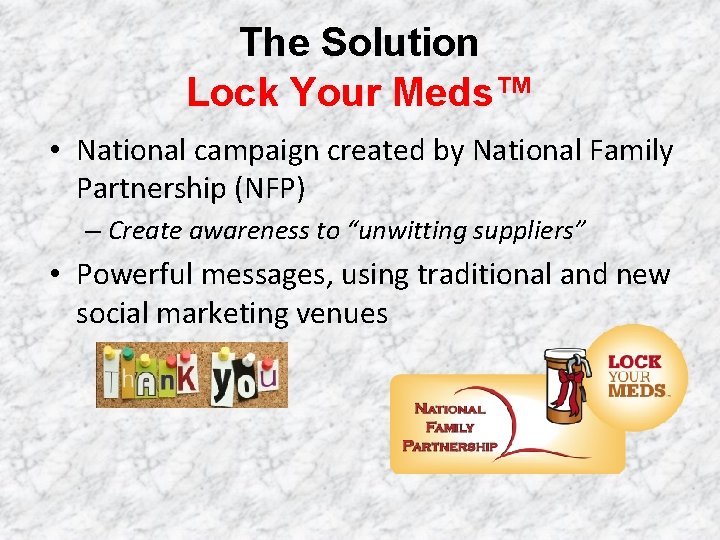 The Solution Lock Your Meds™ • National campaign created by National Family Partnership (NFP)
