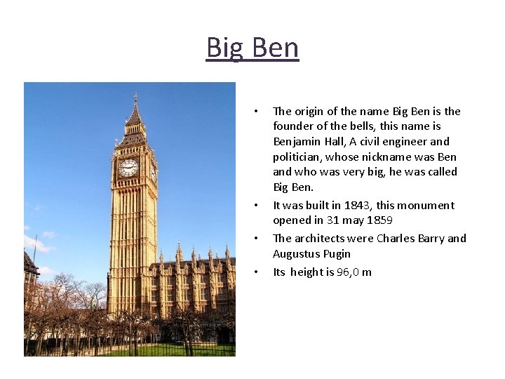 Big Ben • • The origin of the name Big Ben is the founder