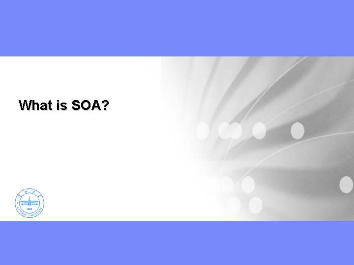 What is SOA? 