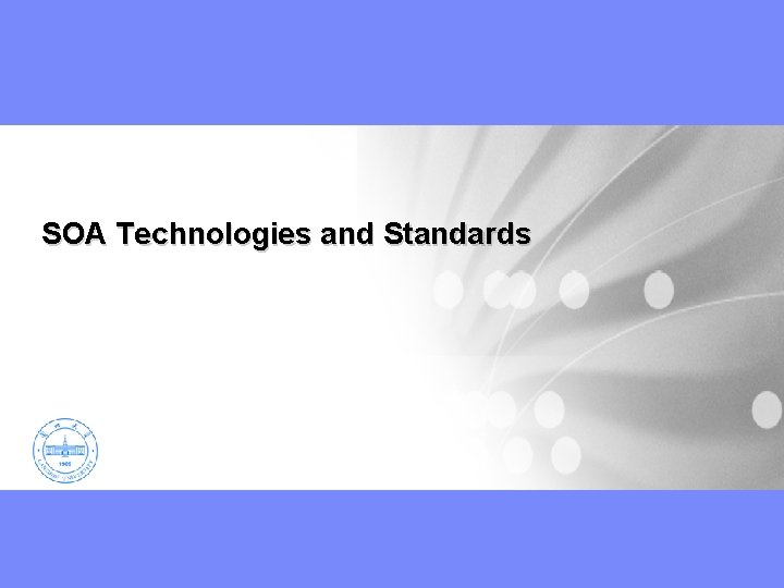 SOA Technologies and Standards 