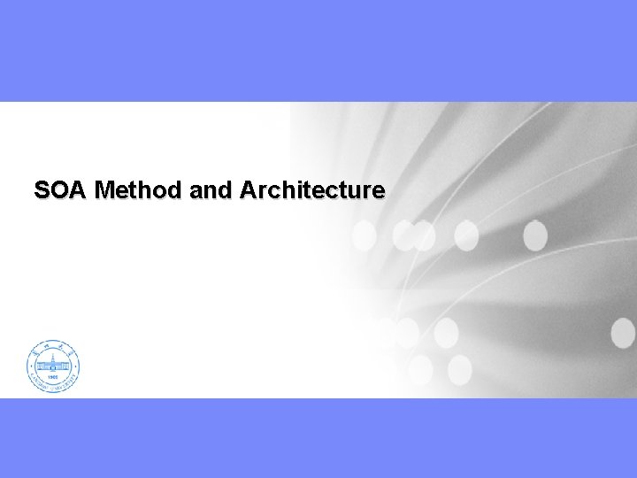 SOA Method and Architecture 