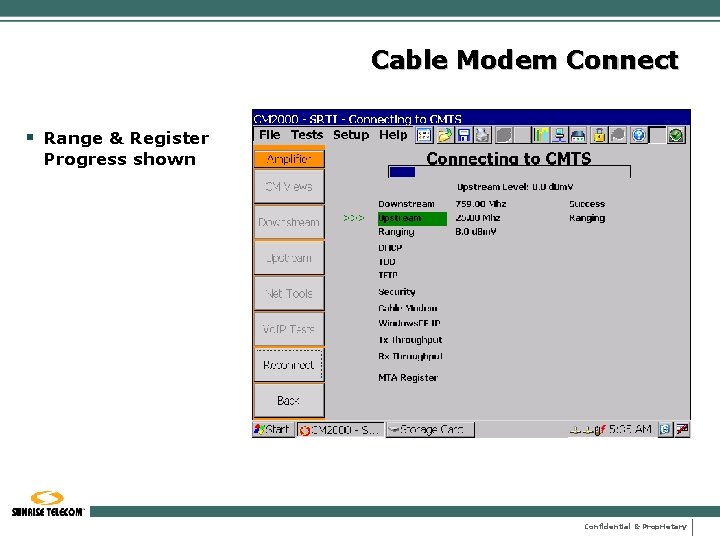 Cable Modem Connect § Range & Register Progress shown Confidential & Proprietary 