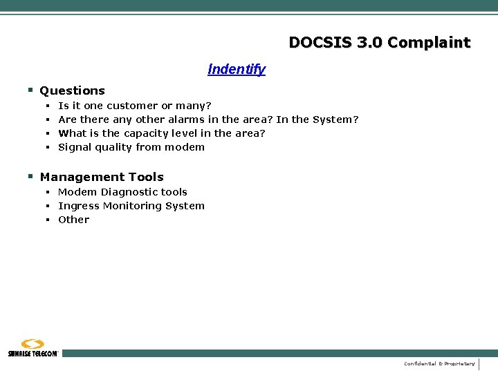 DOCSIS 3. 0 Complaint Indentify § Questions § § Is it one customer or