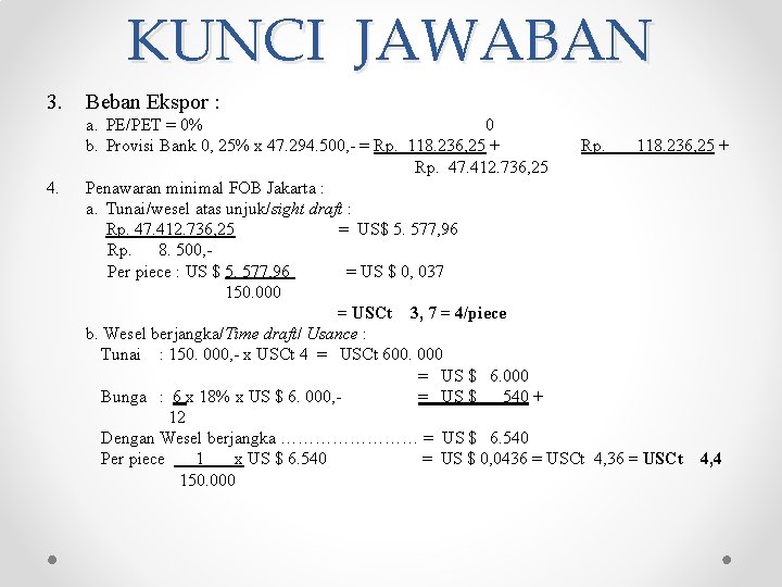 KUNCI JAWABAN 3. 4. Beban Ekspor : a. PE/PET = 0% 0 b. Provisi