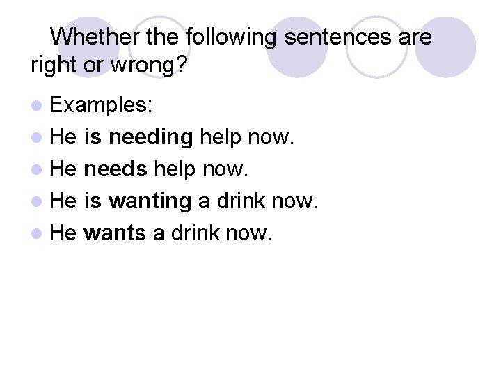 Whether the following sentences are right or wrong? l Examples: l He is Whether the following sentences are right or wrong? l Examples: l He is