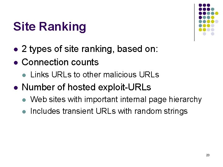 Site Ranking l l 2 types of site ranking, based on: Connection counts l