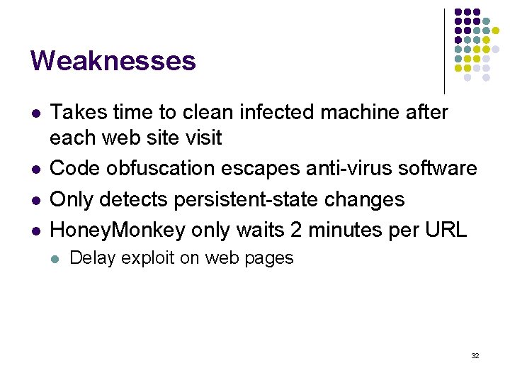 Weaknesses l l Takes time to clean infected machine after each web site visit