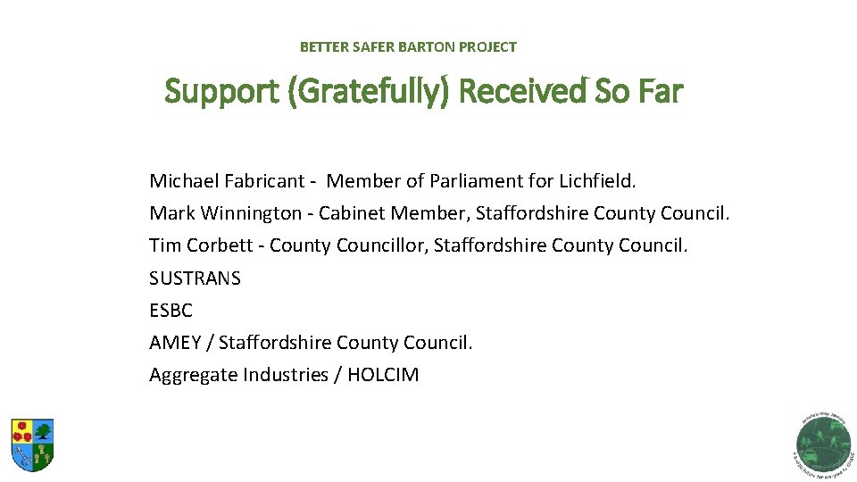 BETTER SAFER BARTON PROJECT Support (Gratefully) Received So Far Michael Fabricant - Member of