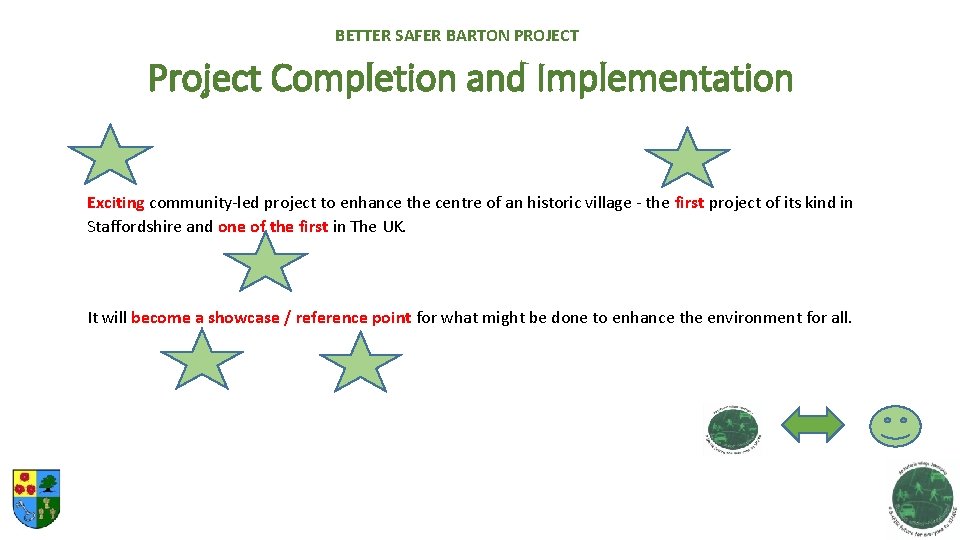 BETTER SAFER BARTON PROJECT Project Completion and Implementation Exciting community-led project to enhance the