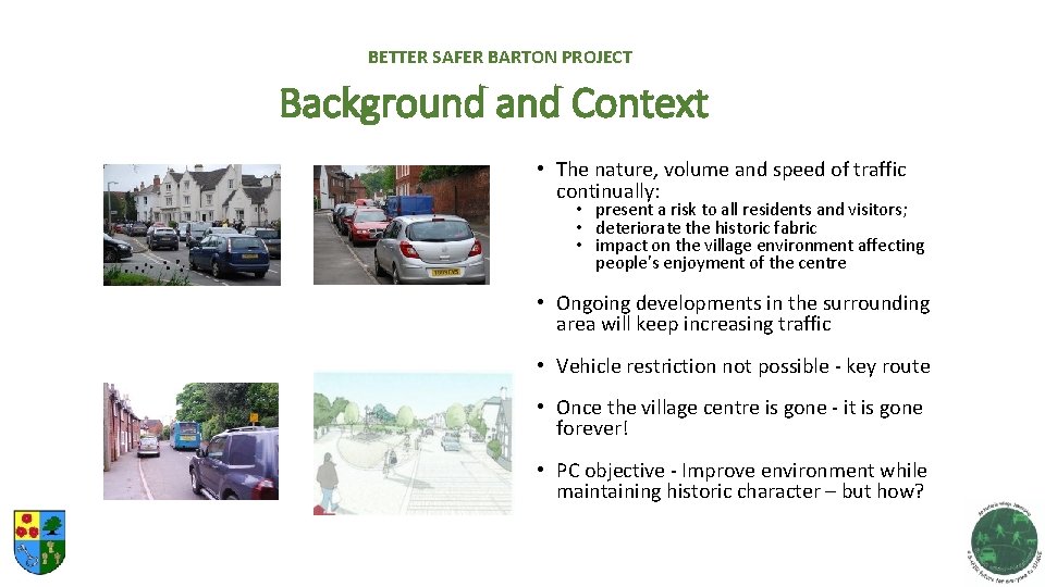 BETTER SAFER BARTON PROJECT Background and Context • The nature, volume and speed of