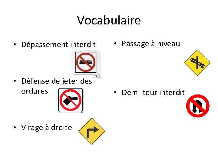 Vocabulaire • Dépassement interdit • Passage à niveau • Défense de jeter des ordures