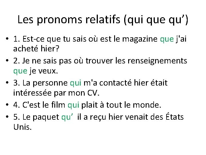 Les pronoms relatifs (qui que qu’) • 1. Est-ce que tu sais où est