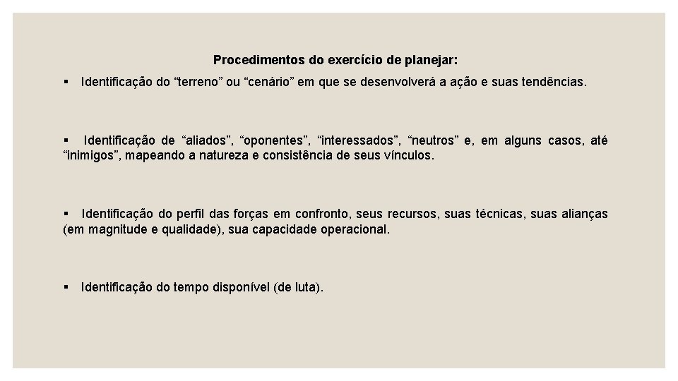 Procedimentos do exercício de planejar: Identificação do “terreno” ou “cenário” em que se desenvolverá