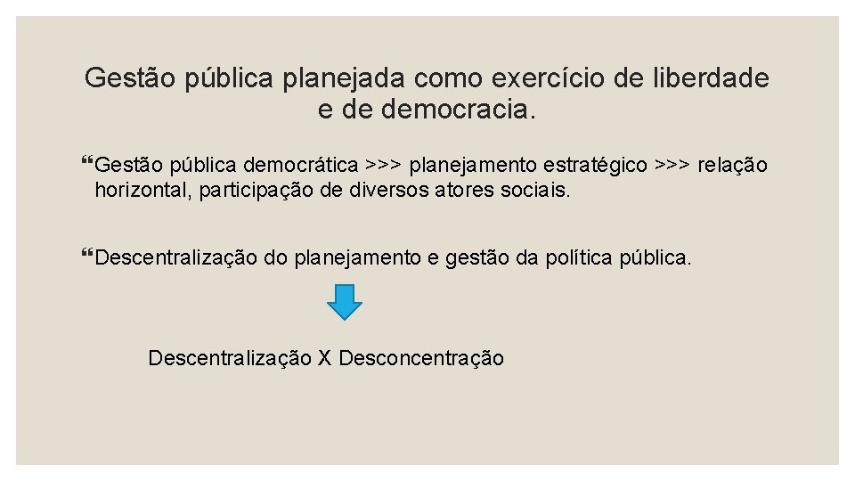 Gestão pública planejada como exercício de liberdade e de democracia. Gestão pública democrática >>>