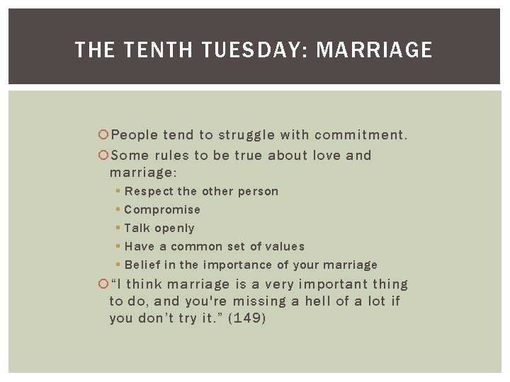 THE TENTH TUESDAY: MARRIAGE People tend to struggle with commitment. Some rules to be