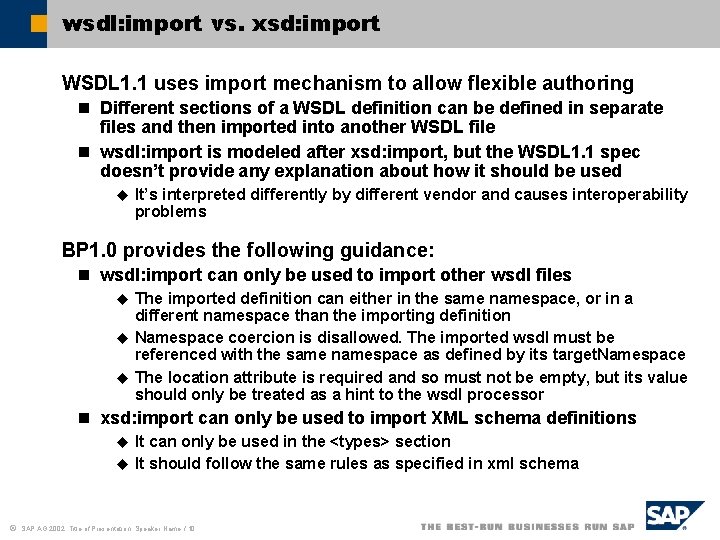wsdl: import vs. xsd: import WSDL 1. 1 uses import mechanism to allow flexible