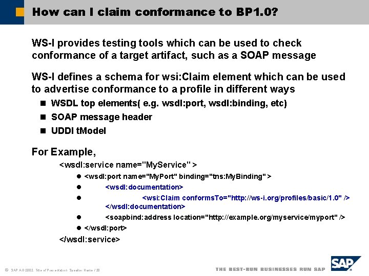 How can I claim conformance to BP 1. 0? WS-I provides testing tools which