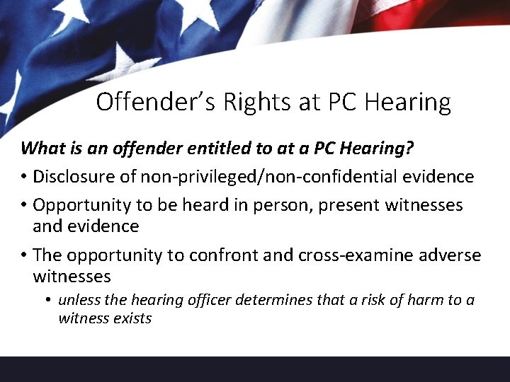 Offender’s Rights at PC Hearing What is an offender entitled to at a PC