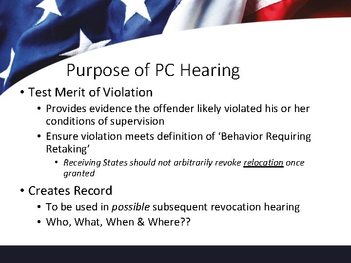 Purpose of PC Hearing • Test Merit of Violation • Provides evidence the offender