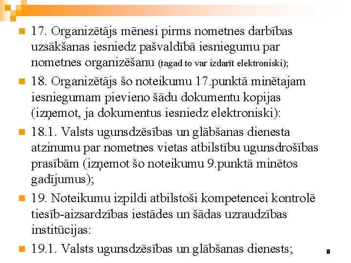 n n n 17. Organizētājs mēnesi pirms nometnes darbības uzsākšanas iesniedz pašvaldībā iesniegumu par