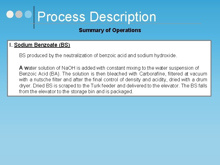 Process Description Summary of Operations I. Sodium Benzoate (BS) BS produced by the neutralization