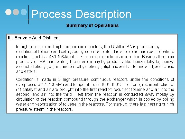 Process Description Summary of Operations III. Benzoic Acid Distilled In high pressure and high