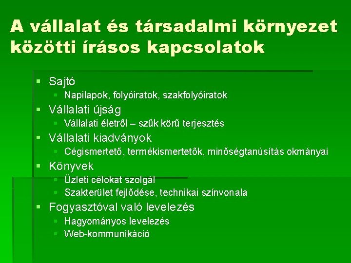 A vállalat és társadalmi környezet közötti írásos kapcsolatok § Sajtó § Napilapok, folyóiratok, szakfolyóiratok