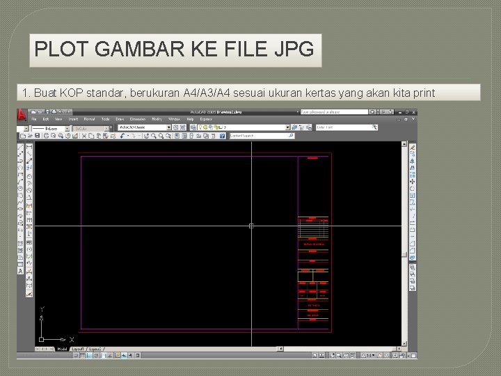 PLOT GAMBAR KE FILE JPG 1. Buat KOP standar, berukuran A 4/A 3/A 4