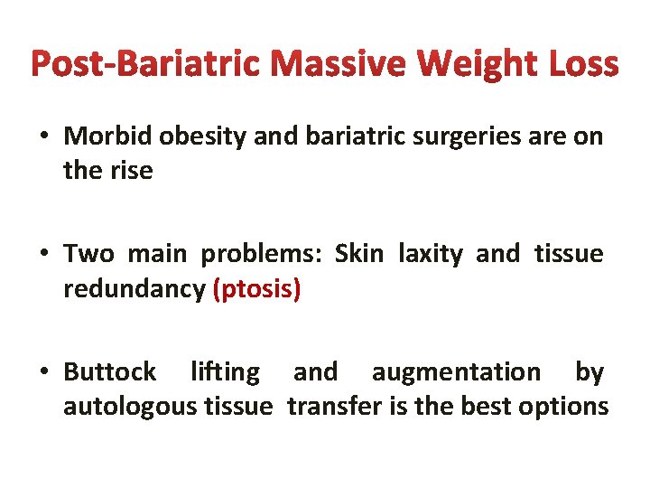 • Morbid obesity and bariatric surgeries are on the rise • Two main