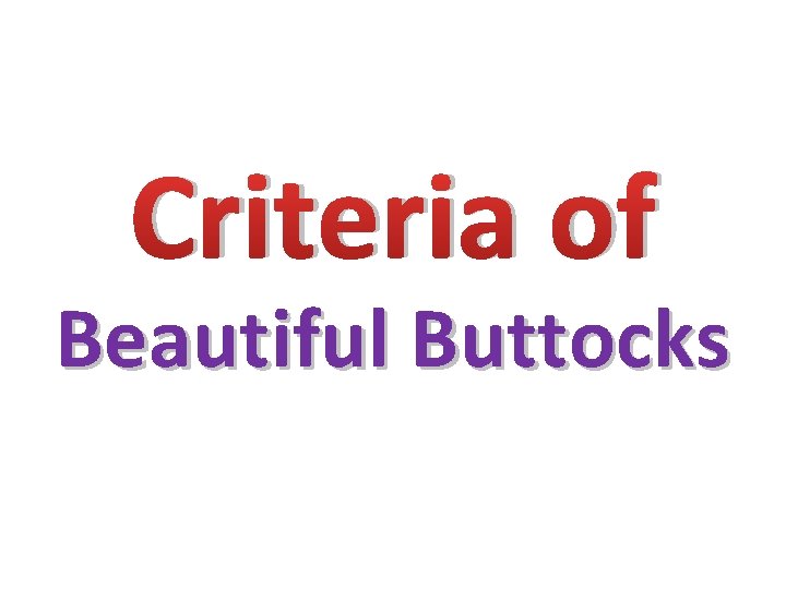 Criteria of Beautiful Buttocks 