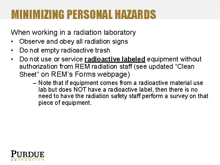 MINIMIZING PERSONAL HAZARDS When working in a radiation laboratory • Observe and obey all