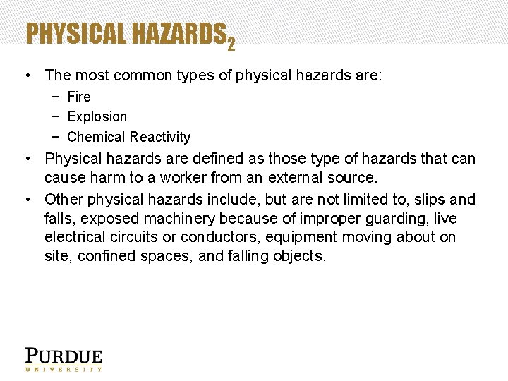 PHYSICAL HAZARDS 2 • The most common types of physical hazards are: − Fire