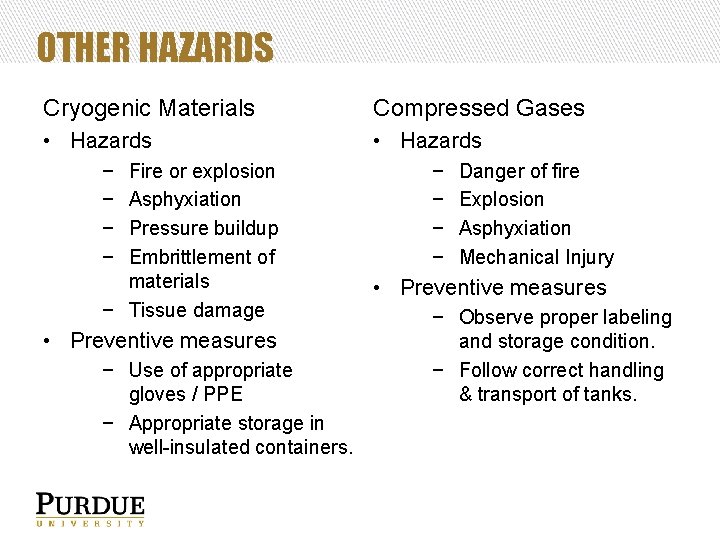 OTHER HAZARDS Cryogenic Materials Compressed Gases • Hazards − − Fire or explosion Asphyxiation